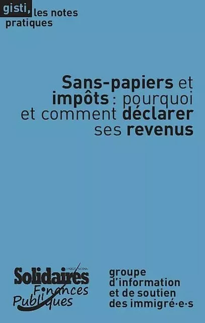 Sans-papiers et impôts : pourquoi et comment déclarer ses revenus -  gisti - GISTI