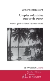 Utopies coloniales autour de 1900