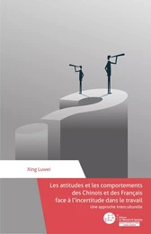 Les attitudes et les comportements des Chinois et des Français face à l'incertitude dans le travail