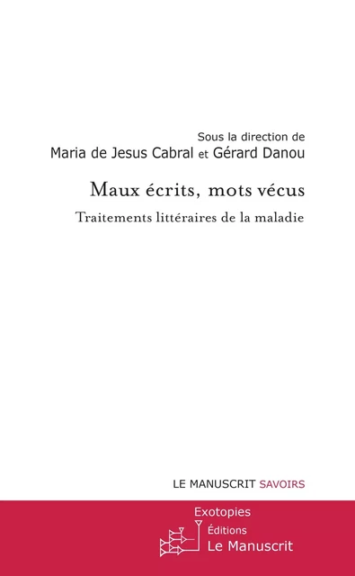 Maux écrits, mots vécus - Maria de Jesus Cabral, Gérard Danou - MANUSCRIT