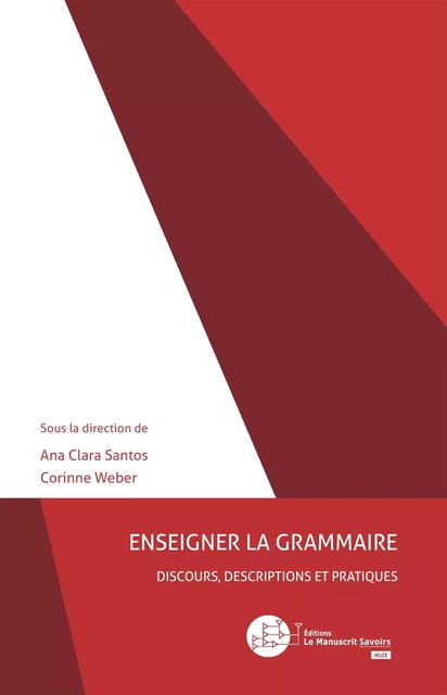 Enseigner la grammaire : discours, descriptions et pratiques - Corinne Weber, Anna Clara Santos - MANUSCRIT