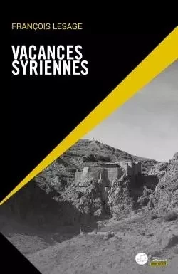 Vacances syriennes - François Lesage - MANUSCRIT