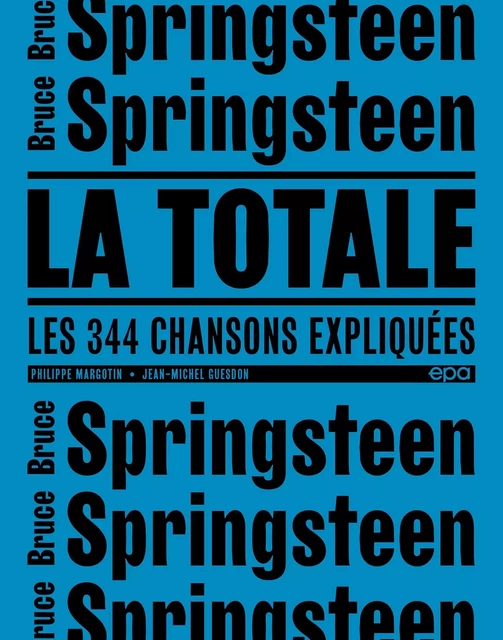 Bruce Springsteen - La Totale - Jean-Michel Guesdon, Philippe Margotin - EPA