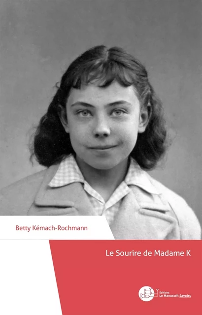 Le Sourire de Madame K - Betty Kémach-Rochmann - MANUSCRIT