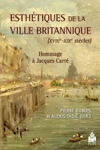 Esthétiques de la ville britannique (XVIIIe-XIXe siècles) -  Collectif - SUP