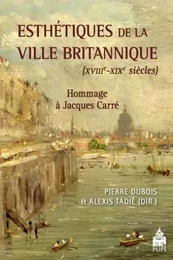 Esthétiques de la ville britannique (XVIIIe-XIXe siècles)