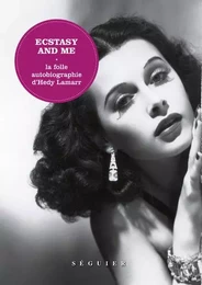 Ecstasy and me - La folle autobiographie d'Hedy Lamarr