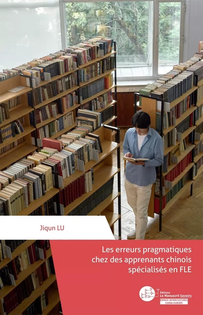 Les erreurs pragmatiques chez des apprenants chinois spécialisés en FLE - Jiqun LU - MANUSCRIT