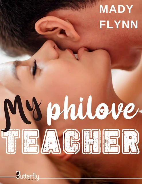 MY PHILOVE TEACHER - Mady Flynn - BUTTERFLY