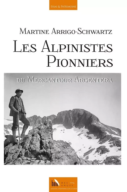 Les Alpinistes Pionniers du Mercantour Argentera - MArtine Arrigo-Schwartz - BAIE DES ANGES