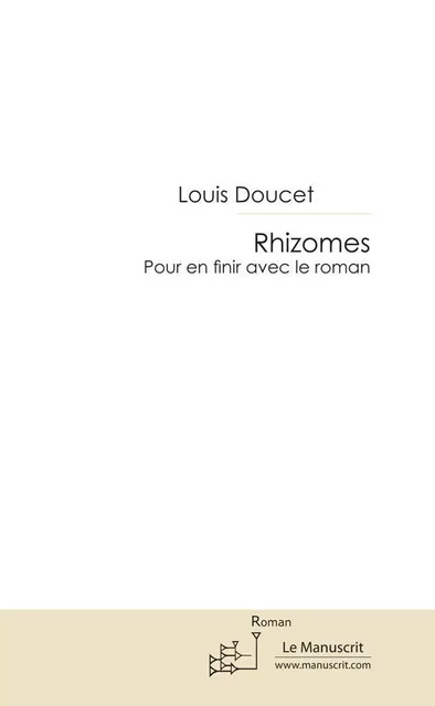 RHIZOMES - Louis Doucet - MANUSCRIT