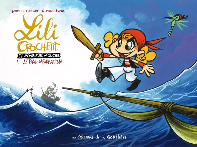 Lili Crochette et Monsieur Mouche - Tome 1 - Le fléau du bord de l'eau -  - EDITIONS LA GOUTTIERE