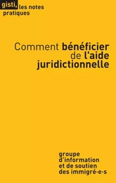 Comment bénéficier de l'aide juridictionnelle ? (2e édition)