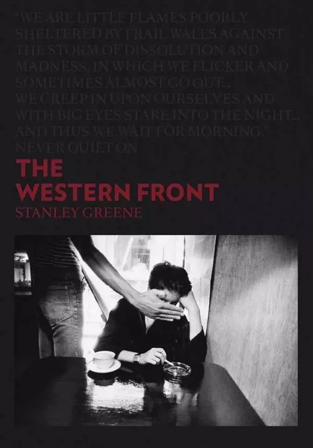 The Western Front - Stanley Greene - ANDRE FRERE