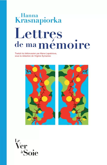 Lettres de ma mémoire - Hanna Krasnapiorka - LE VER A SOIE