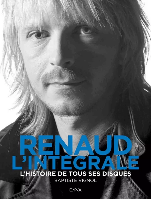 Renaud - L'intégrale - Baptiste Vignol - EPA