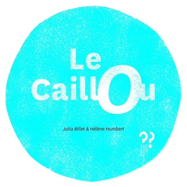 Le caillou - Julia BILLET - DU POURQUOI PAS