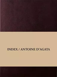 Index/ Antoine D Agata