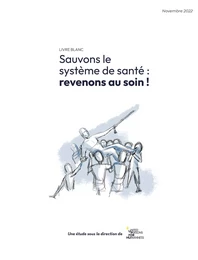 Sauvons le système de santé : revenons au soin !