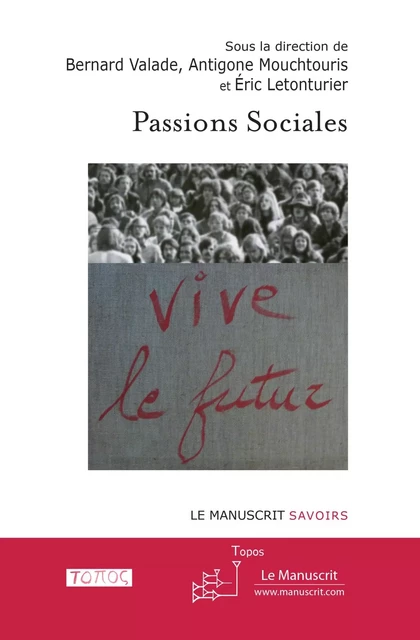 Passions sociales - Bernard Valade, Antigone Mouchtouris - MANUSCRIT