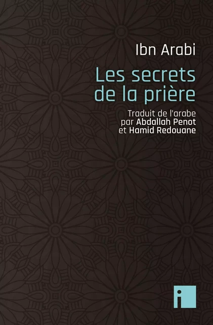 Les secrets de la prière - Muhammad Ibn Arabi - I LITTERATURE