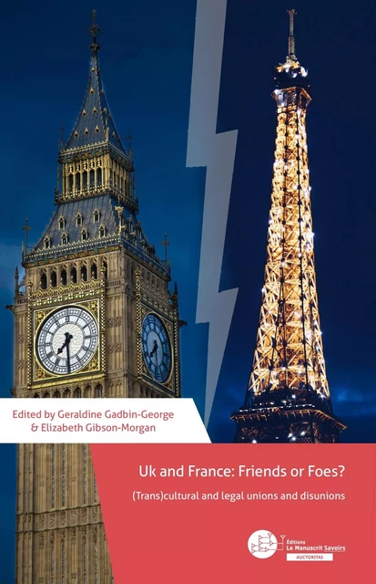 UK and France: Friends or Foes? (Trans) cultural and legal unions and disunions -  - MANUSCRIT