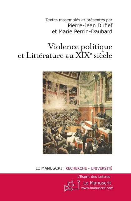 Violence politique et littérature au XIXe siècle - Pierre-Jean Dufief - MANUSCRIT