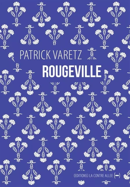 Rougeville - Patrick Varetz - La Contre Allée