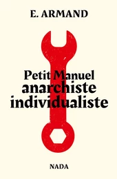 Petit Manuel anarchiste individualiste