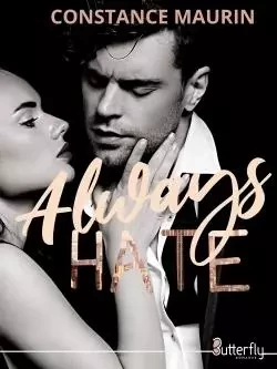 ALWAYS HATE - CONSTANCE MAURIN - BUTTERFLY