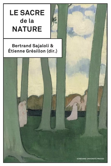 Le sacre de la nature - Étienne Grésillon, Bertrand Sajaloli - SUP