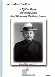 Récit de Voyage et Correspondances d’un Missionnaire Vendéen au Japon »