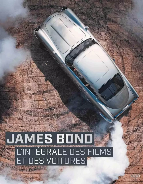 James Bond - L'intégrale des films et des voitures -  Jason Barlow - EPA