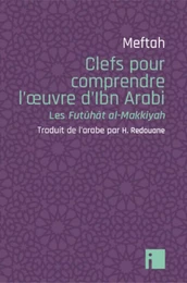 Clefs pour comprendre l'oeuvre d'Ibn Arabi