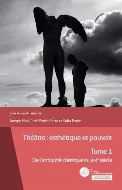 Théâtre : esthétique et pouvoir - Jacopo Masi, José Pedro Serra, Sofia Frade - MANUSCRIT