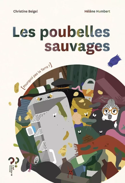 Les poubelles sauvages - Christine Beigel - DU POURQUOI PAS