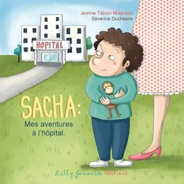 Sacha: Mes aventures à l'hôpital