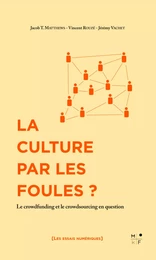 La culture par les foules ? - le crowdfunding et le crowdsourcing en question