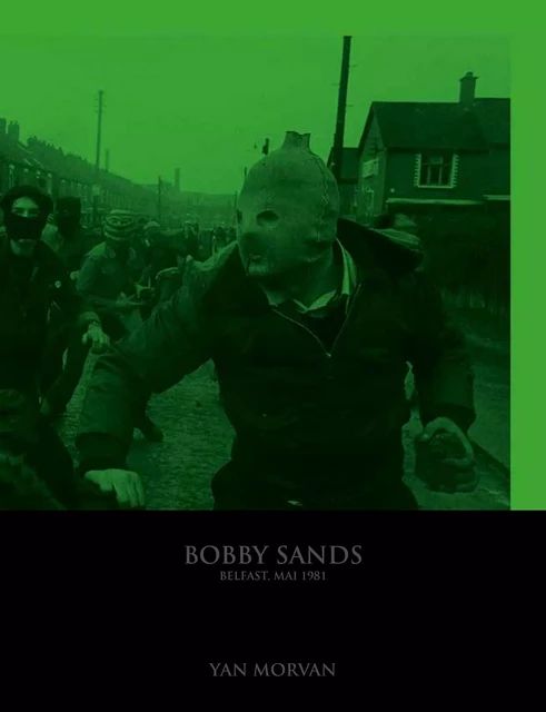 Bobby Sands, Belfast mai 1981 -  - ANDRE FRERE