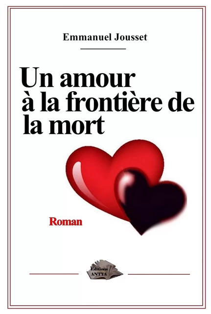 Un amour à la frontière de la mort - Emmanuel Jousset - ANTYA