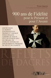 900 ans de fidélité pour le présent et pour l'avenir