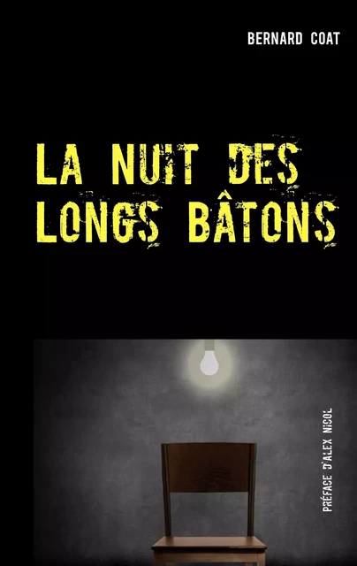 La Nuit des Longs Bâtons - Bernard Coat - BERNARD COAT