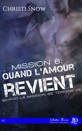 Mission 6 :  Quand l'amour revient