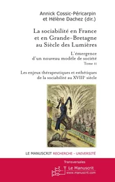 La sociabilité en France et en Grande Bretagne au siècle des Lumières. Tome 2