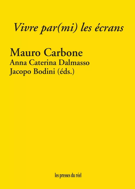 Vivre par(mi) les écrans - Mauro Carbone - PRESSES DU REEL