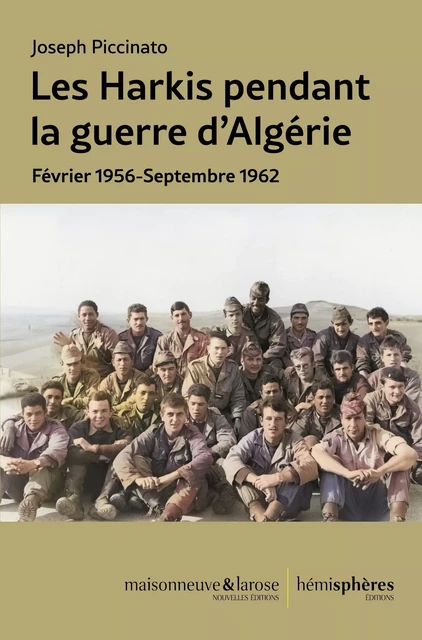 Les harkis pendant la guerre d'Algérie - Joseph PICCINATO - HEMISPHERES