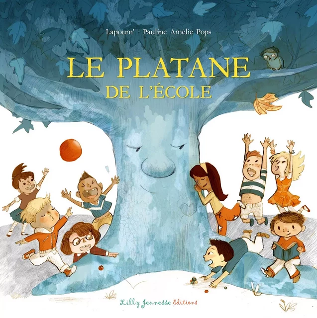 Le platane de l'école -  Lapoum' - LILLY JEUNESSE