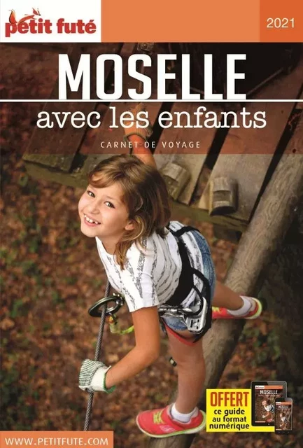 Guide Moselle avec les enfants 2021 Carnet Petit Futé -  Auzias d. / labourdette j. & alter - PETIT FUTE