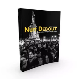 Nuit debout - lumières d'une longue nuit de mars