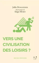 Vers une civilisation du loisir ? - introduit par un entretien avec Edgar Morin